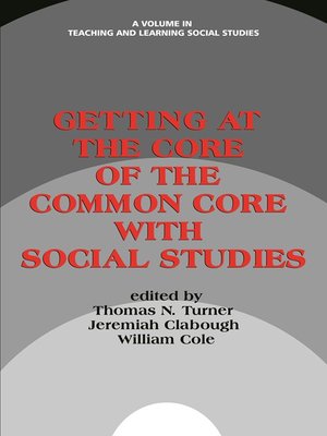cover image of Getting at the Core of the Common Core with Social Studies